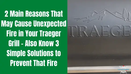 why traeger grill catches fire